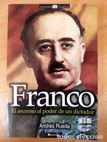 Libros: Franco el Ascenso al Poder,Andres Rueda,Ediciones Nowtilus 2013 - Foto 1