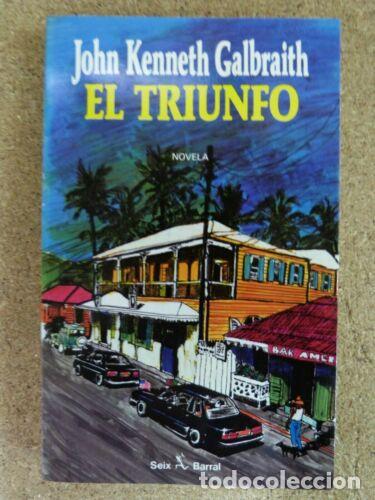 Libros: El Triunfo.John Kenneth Galbraith.Seix Barral - Foto 1