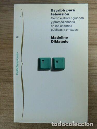 Libros: Escribir para Television.Madeline DiMaggio.Ediciones Paidos - Foto 1