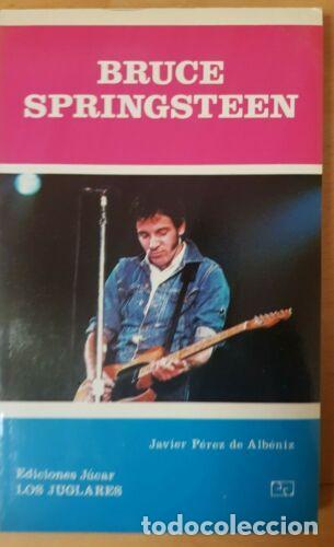 Libros: Bruce Springsteen.Javier Perez de Albeniz.Los Juglares.Ediciones Jucar. - Foto 1