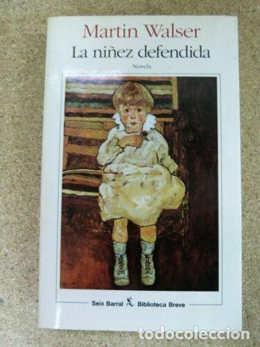 Libros: La Ni&ntilde;ez Defendida.Martin Walser.Seix Barral - Foto 1