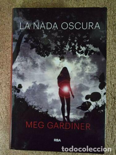 Libros: La Nada Oscura.Meg Gardiner.RBA - Foto 1