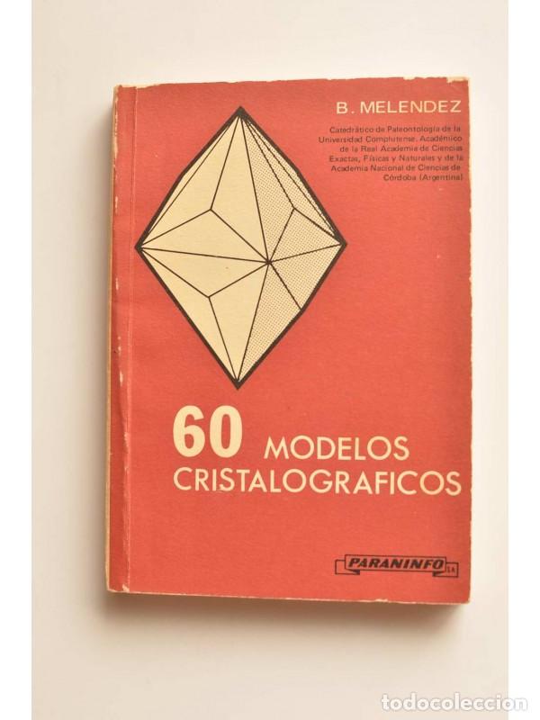 Libros: 60 modelos cristalogr&aacute;ficos - MEL&Eacute;NDEZ, B. - Foto 1