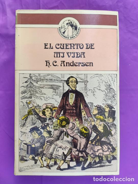 Libros: EL CUENTO DE MI VIDA. H.C.ANDERSEN. EDICIONES DEL COTAL. - Foto 1