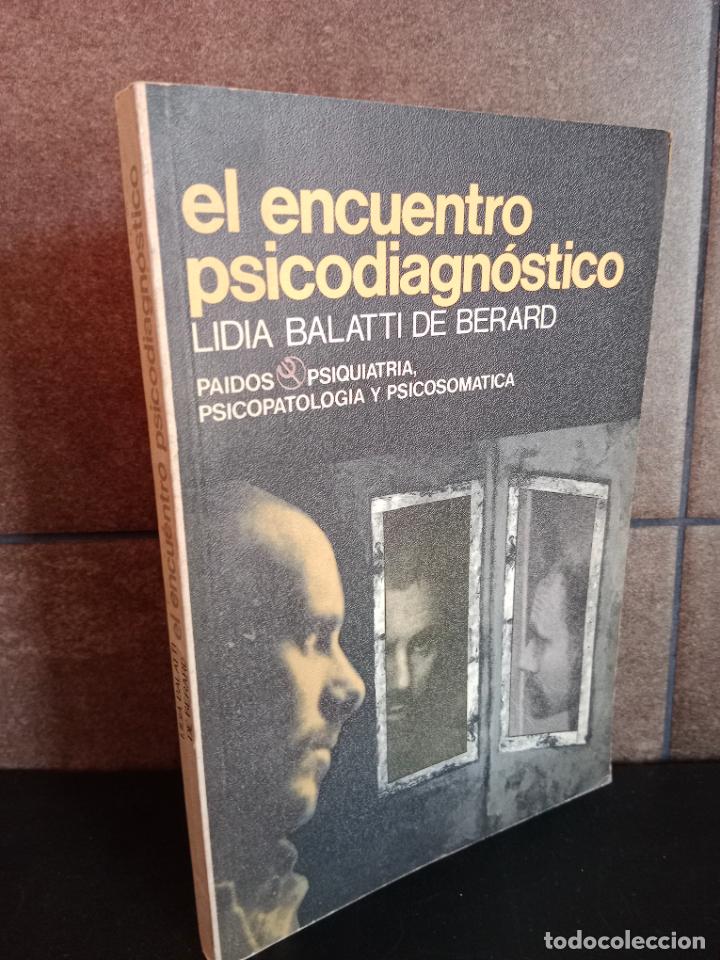 Livros em segunda m&atilde;o: EL ENCUENTRO PSICODIAGOSTICO. LIDIA BALATTI DE BERARD. PSIQUIATRIA, PSICOPATOLOGIA Y PSICOSOMATICA.