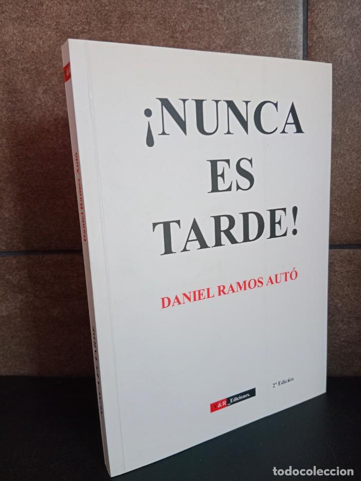 Libros: NUNCA ES TARDE. DANIEL RAMOS AUTO. - Foto 1