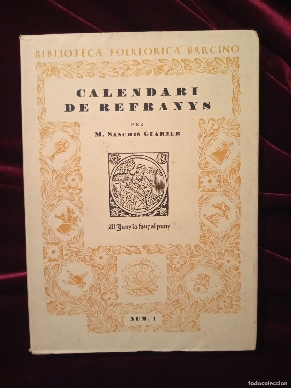 Libros: CALENDARI DE REFRANYS - M. Sanchis Guarner - Ed. Barcino 1951 - Foto 1
