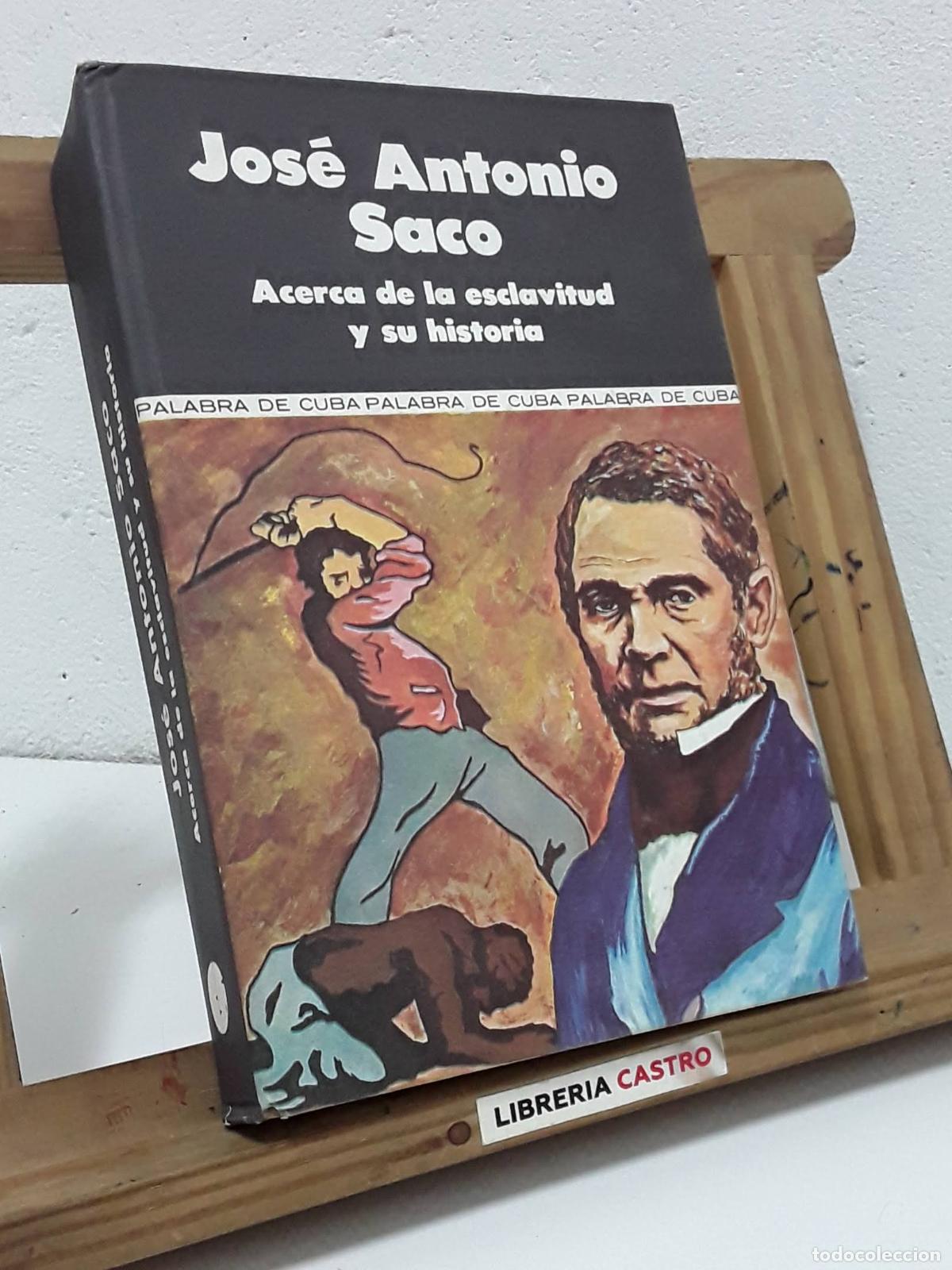 Libros: Acerca de la esclavitud y su historia - Jos&eacute; Antonio Saco - Foto 1