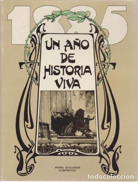 Libros: 1885 UN A&Ntilde;O DE HISTORIA VIVA - Foto 1
