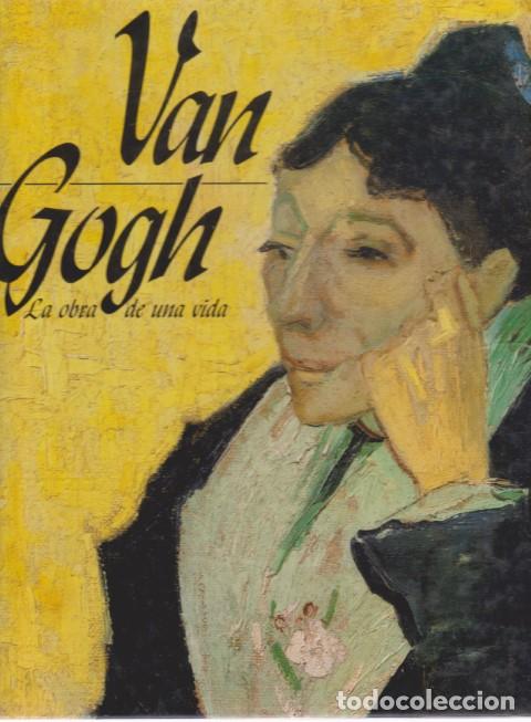 Libros: VAN GOGH. LA OBRA DE UNA VIDA - FRANCESC MIRALLES - Foto 1