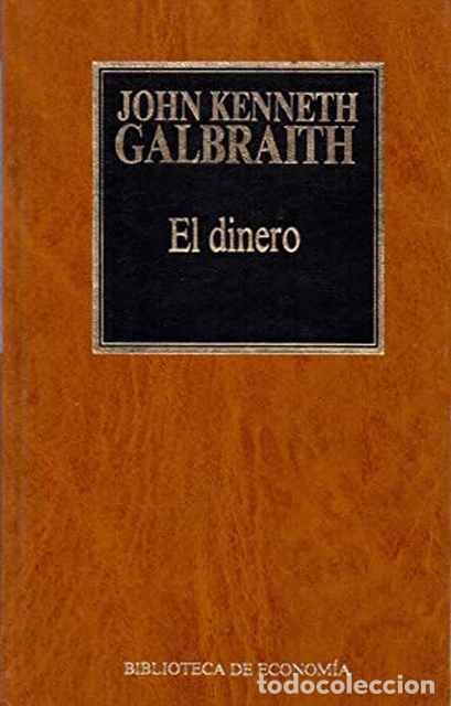 Libros: El dinero Galbraith - Galbraith, John Kenneth - Foto 1