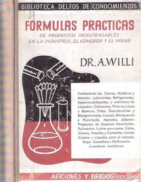 Libri di seconda mano: Formulas pr&aacute;cticas de productos indispensables en la Industria, el Comercio y elHogar - Willi, A.