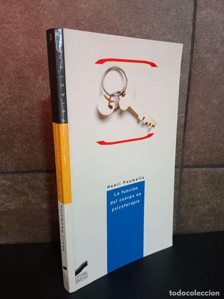 Libri di seconda mano: La funci&oacute;n del cuerpo en psicoterapia (Psiquismos). Henri Paumelle.