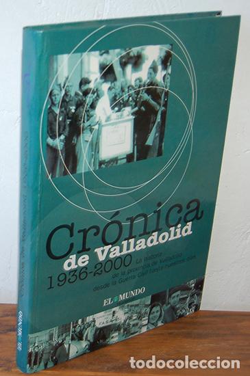 Libri di seconda mano: CR&Oacute;NICA DE VALLADOLID 1936-2000. La historia de la provincia de Valladolid desde la Guerra Civil ha