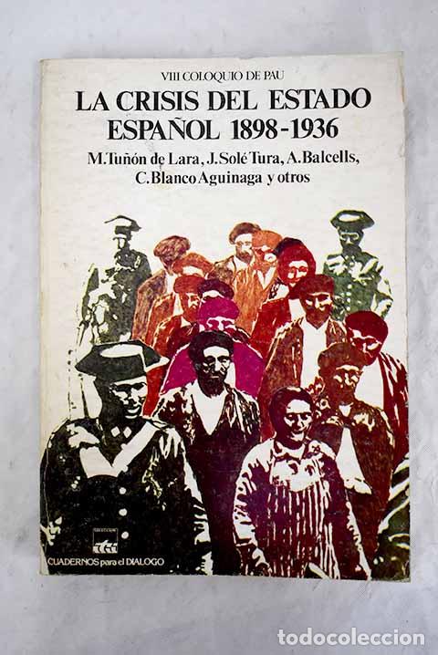 Libros: La crisis del Estado Espa&ntilde;ol 1898-1936 - Foto 1