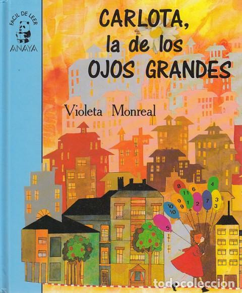 Libros: CARLOTA, LA DE LOS OJOS GRANDES - MONREAL, VIOLETA - Foto 1