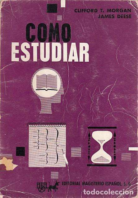 Libros: COMO ESTUDIAR - MORGAN, CLIFFORD T.; DEESE, JAMES - Foto 1