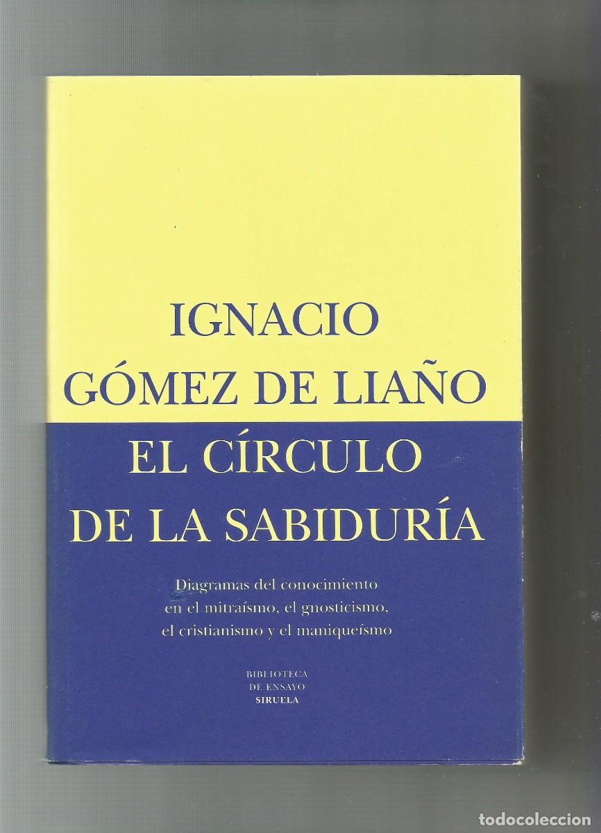 Libros: El c&iacute;rculo de la sabidur&iacute;a (2 vol.). - G&Oacute;MEZ DE LIA&Ntilde;O, Ignacio: - Foto 3