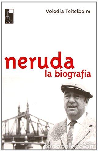 Libros: Neruda. La Biografia - Volodia Teitelboin - Foto 1