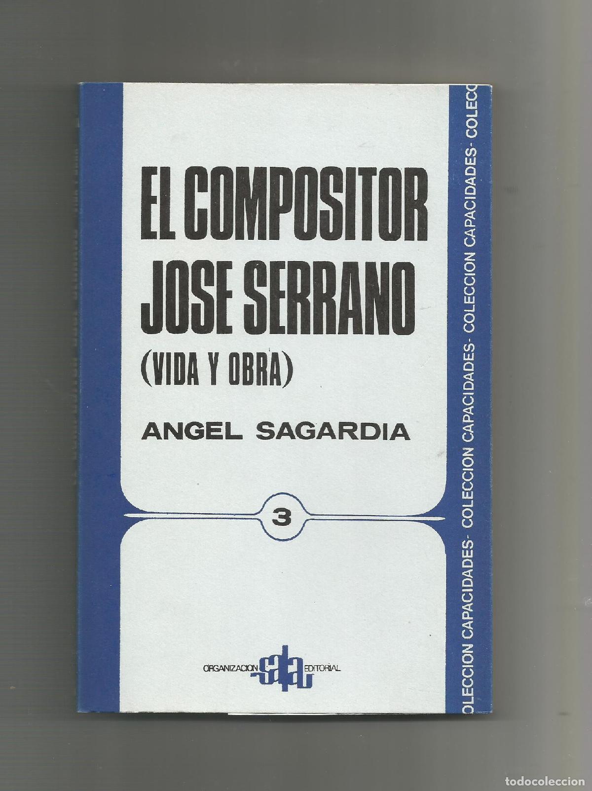 Libros: El compositor Jos&eacute; Serrano. Vida y obra. - SAGARDIA, &Aacute;ngel: - Foto 1