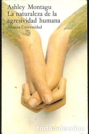 books: LA NATURALEZA DE LA AGRESIVIDAD HUMANA - M.F. Ashley Montagu