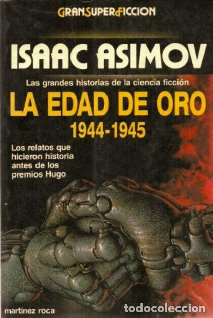 Libros: LA EDAD DE ORO 1944-1945 - Isaac Asimov - Foto 1