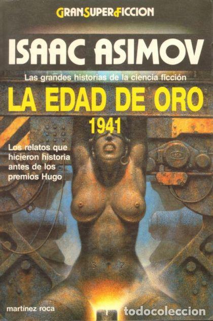 Libros: LA EDAD DE ORO, 1941 - Isaac Asimov - Foto 1