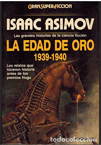 Libros: LA EDAD DE ORO, 1939-1940 - Isaac Asimov - Foto 1