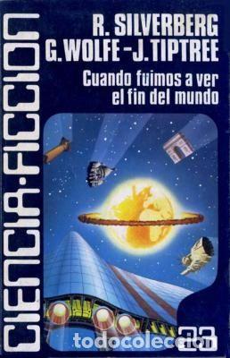 Libros: CUANDO FUIMOS A VER EL FIN DEL MUNDO - Robert Silverberg - Foto 1