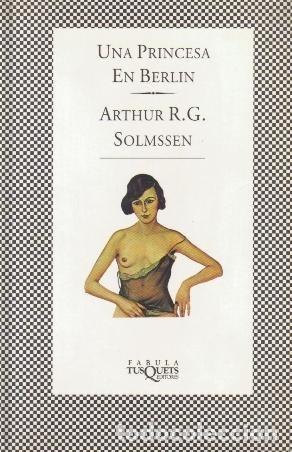 Libros: UNA PRINCESA EN BERL&Iacute;N - Arthur R.G. Solmssen - Foto 1