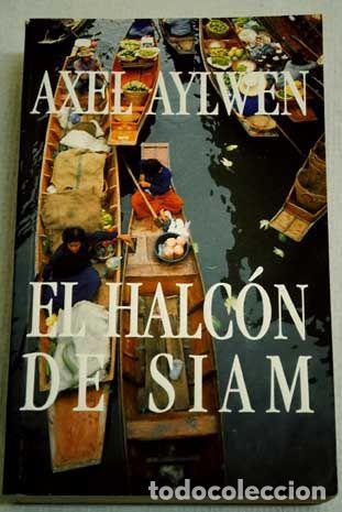 Libros: EL HALC&Oacute;N DE SIAM - Axel Aylwen - Foto 1