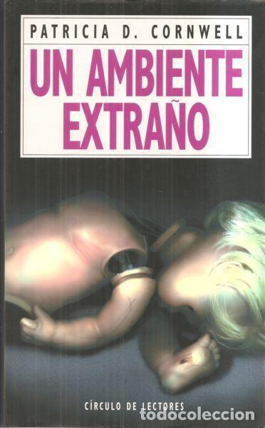 Libros: UN AMBIENTE EXTRA&Ntilde;O - Patricia Cornwell - Foto 1