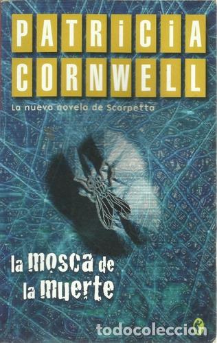 Libros: LA MOSCA DE LA MUERTE - Patricia Cornwell - Foto 1