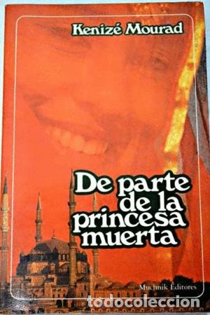 Libros: DE PARTE DE LA PRINCESA MUERTA - Kenize Mourad - Foto 1