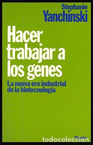 Libros: HACER TRABAJAR A LOS GENES - Stephanie Yanchinski - Foto 1