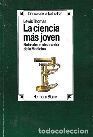 Libros: LA CIENCIA M&Aacute;S JOVEN - Lewis Thomas - Foto 1