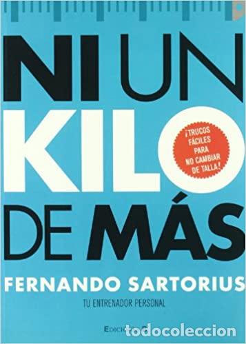 Libros: NI UN KILO DE M&Aacute;S - Fernando Sartorius - Foto 1