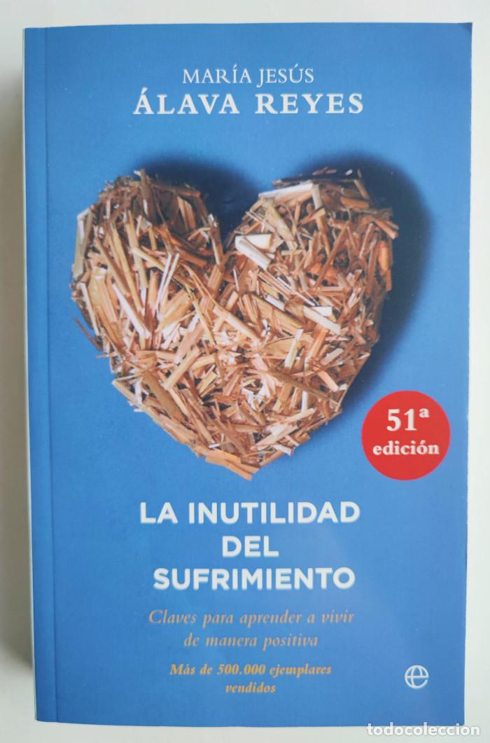 Libros: LA INUTILIDAD DEL SUFRIMIENTO - Mar&iacute;a Jes&uacute;s &Aacute;lava - Foto 1