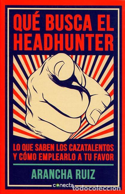 Libros: QU&Eacute; BUSCA EL HEADHUNTER - Arancha Ruiz - Foto 1