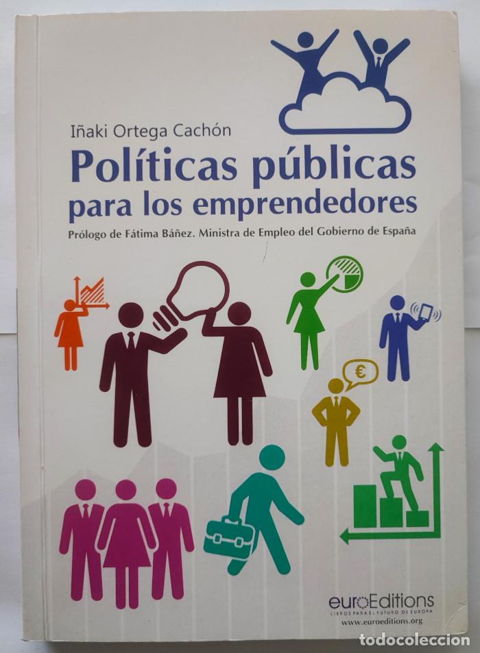 B&uuml;cher: POL&Iacute;TICAS P&Uacute;BLICAS PARA LOS EMPRENDEDORES - I&ntilde;aki Ortega Cach&oacute;n
