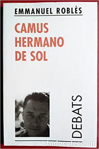 Libros: CAMUS HERMANO DE SOL - Emmanuel Robl&egrave;s - Foto 1
