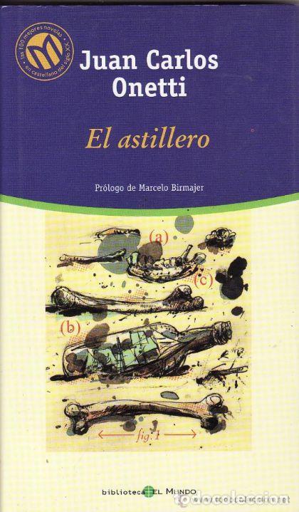 Libros: EL ASTILLERO - Juan Carlos Onetti - Foto 1