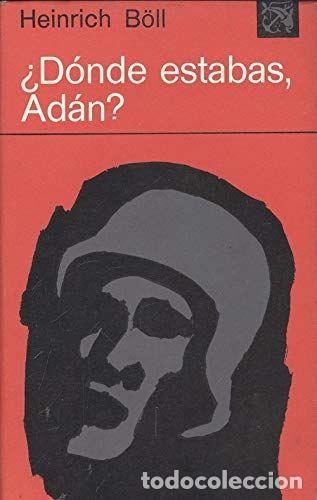 Libros: &iquest;D&Oacute;NDE ESTABAS, AD&Aacute;N? - Heinrich Boll - Foto 1