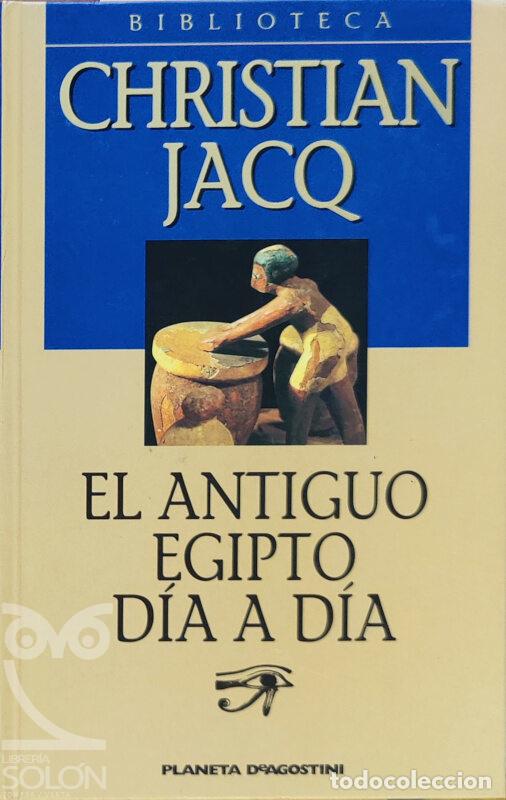 Libros: El Antiguo Egipto d&iacute;a a d&iacute;a - Christian Jacq - Foto 1