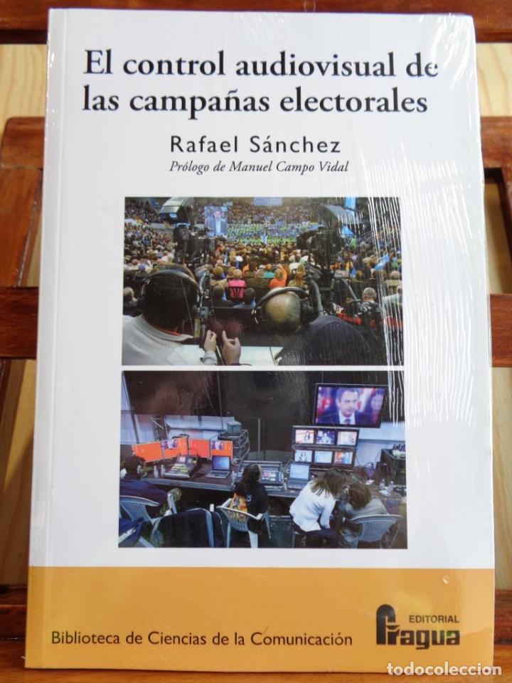 Libros: EL CONTROL AUDIOVISUAL DE LAS CAMPA&Ntilde;AS ELECTORALES - RAFAEL S&Aacute;NCHEZ - Foto 1