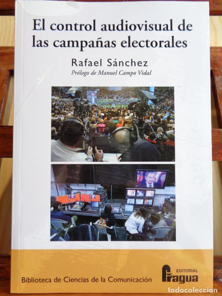 Libros: EL CONTROL AUDIOVISUAL DE LAS CAMPA&Ntilde;AS ELECTORALES - RAFAEL S&Aacute;NCHEZ - Foto 1