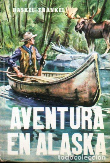Libros: AVENTURA EN ALASKA. Ilustraciones de Anthony Accurso. Falto de sobrecubierta.
