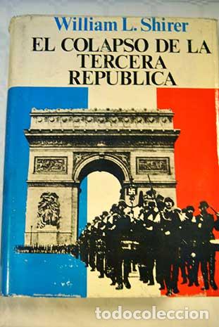 Libros: EL COLAPSO DE LA TERCERA REP&Uacute;BLICA - Shirer,William L. - Foto 1