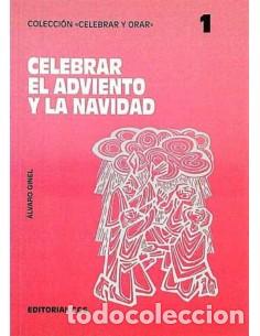 Libros: CELEBRAR EL ADVIENTO Y LA NAVIDAD - Ginel,&Aacute;lvaro - Foto 1