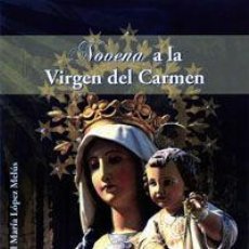 Libros: NOVENA A LA VIRGEN DEL CARMEN - LOPEZ MELUS, RAFAEL MARIA,. Lote 373062624